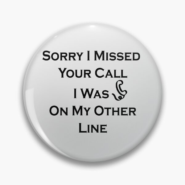 Item preview, Sorry I Missed Your Call I Was On My  Other Line #White designed and sold by SalaheddineB.