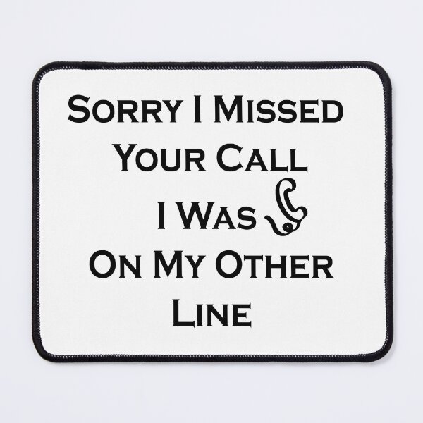 Item preview, Sorry I Missed Your Call I Was On My Other Line #White designed and sold by SalaheddineB.