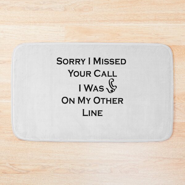 Item preview, Sorry I Missed Your Call I Was On My  Other Line #White designed and sold by SalaheddineB.