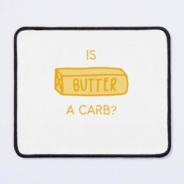 Item preview, Is Butter A Carb? Funny Quote designed and sold by bsrishika.