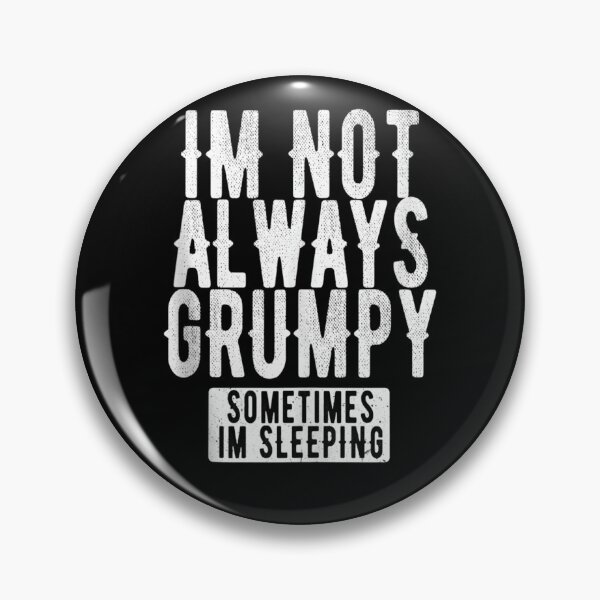 Item preview, Im Not Always Grumpy Sometimes Im Sleeping Resting My Eyes designed and sold by zacben.