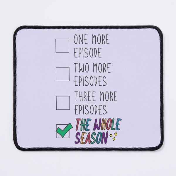 Item preview, Just One Episode? I’ll Watch the Whole Season!  designed and sold by co-stars.