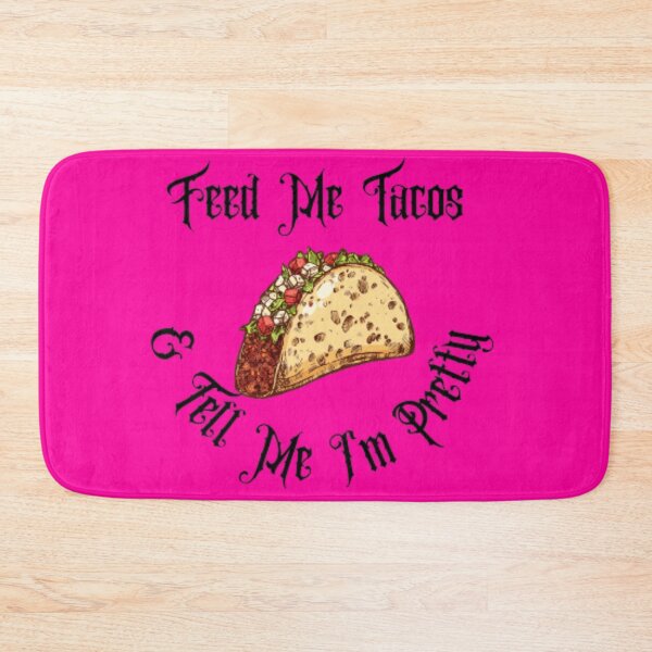 Item preview, Feed Me Tacos & Tell Me I'm Pretty gift designed and sold by anas667.