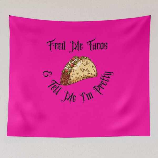 Item preview, Feed Me Tacos & Tell Me I'm Pretty gift designed and sold by anas667.