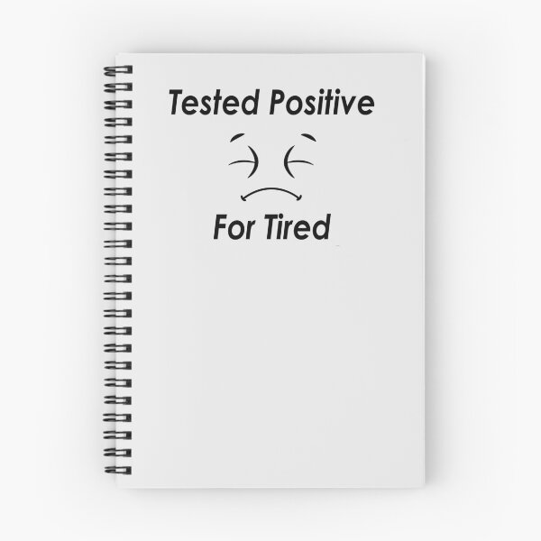 Item preview, Tested Positive For Tired #White designed and sold by SalaheddineB.