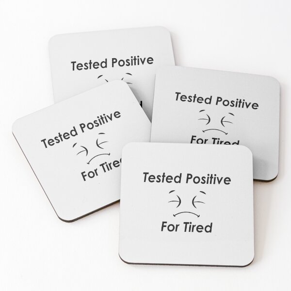 Item preview, Tested Positive For Tired #White designed and sold by SalaheddineB.