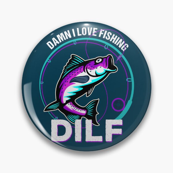 Item preview, DILF Damn I Love Fishing Funny  designed and sold by GreenSplash.