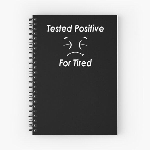 Item preview, Tested Positive For Tired #Black designed and sold by SalaheddineB.