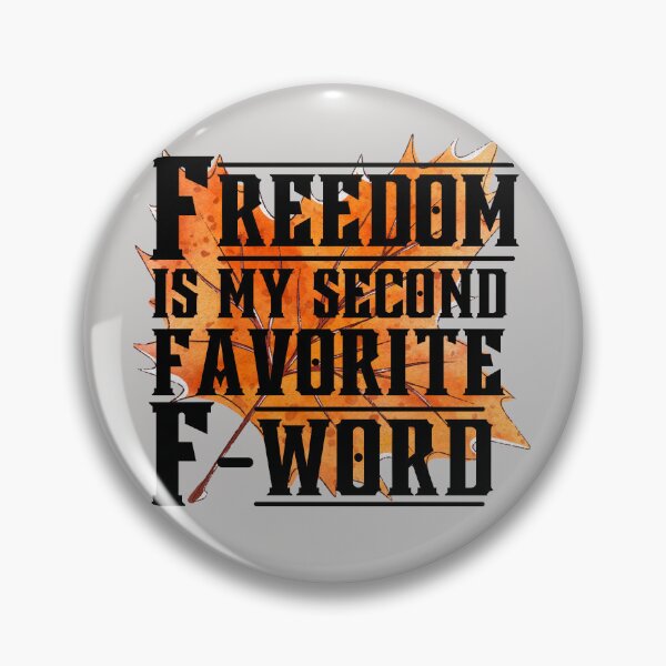 Item preview,  Freedom Is My Second Favorite F-Word designed and sold by SidhuKeet1.