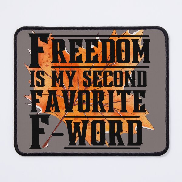 Item preview,  Freedom Is My Second Favorite F-Word designed and sold by SidhuKeet1.
