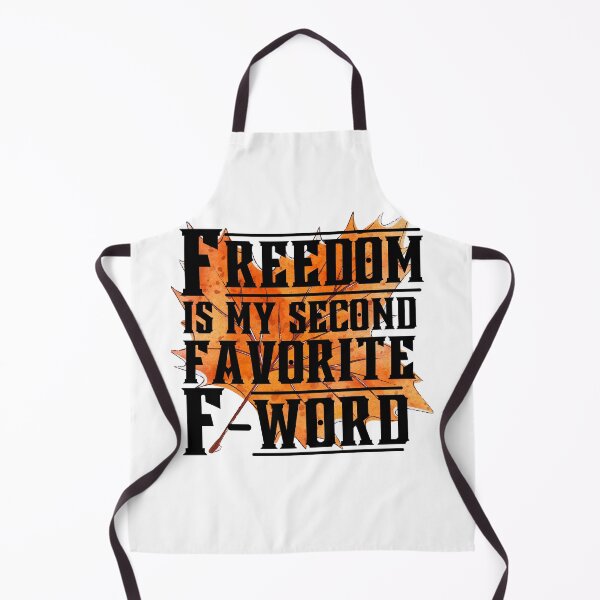 Item preview, Freedom Is My Second Favorite F-Word designed and sold by SidhuKeet1.