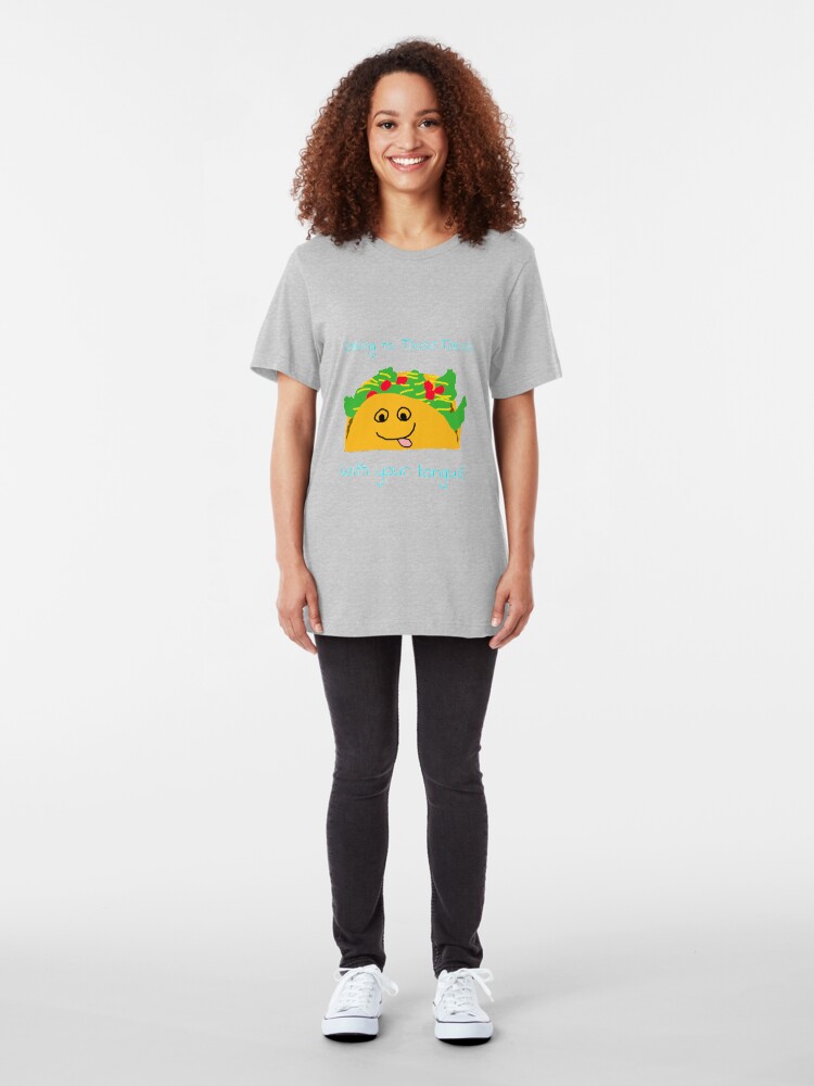 Alternate view of Taco Tongue - Misheard Song Lyric Slim Fit T-Shirt