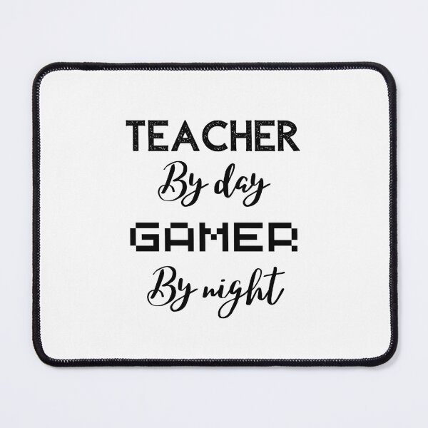 Item preview, funny gaming quote,teacher by day Gamer by night,teaching and gaming designed and sold by behappysiempre.