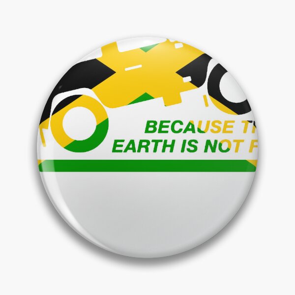 Item preview, Becasuse the earth is not flat-Jamaica designed and sold by unicornsaholes.