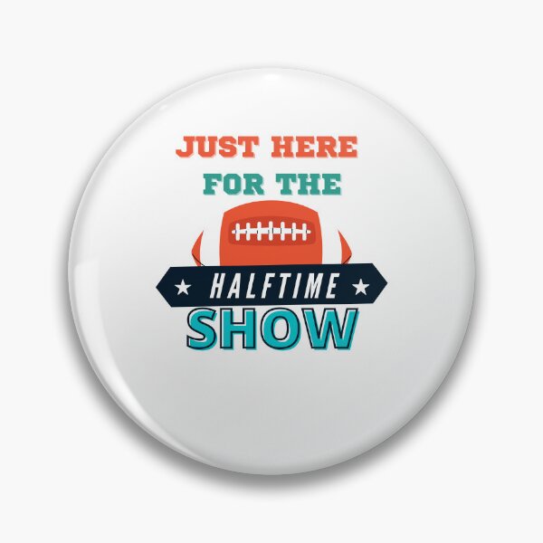 Item preview, Just here for the Halftime show - Superbowl Halftime Show | Superbowl 2022 designed and sold by Rainbow Designs.