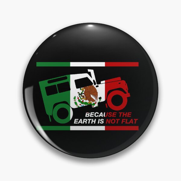 Item preview, Because the earth is not flat-Mexico designed and sold by unicornsaholes.