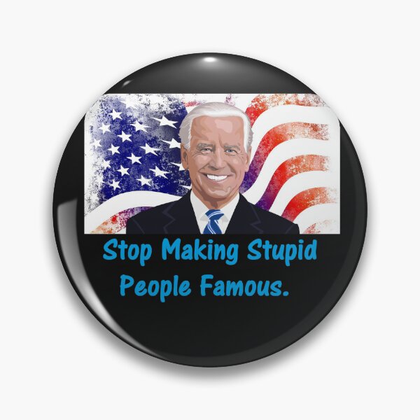 Item preview, Stop Making Stupid People Famous. designed and sold by DistinguishedMe.