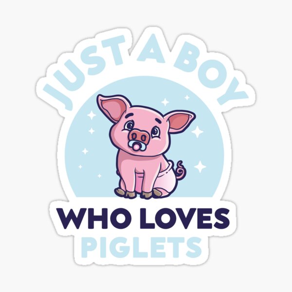 Just A Boy Who Loves Piglets Sticker