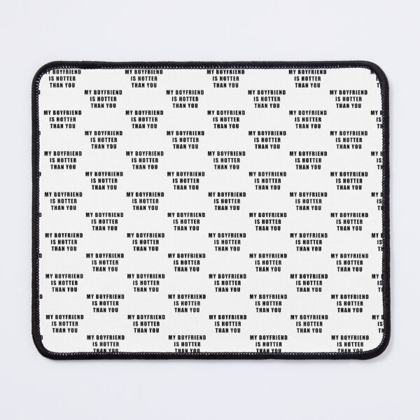 Item preview, my boyfriend is hotter than you designed and sold by Hiross.
