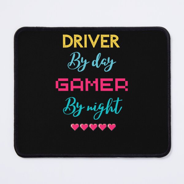 Item preview, funny gaming quote,driver by day Gamer by night,driving and gaming designed and sold by behappysiempre.