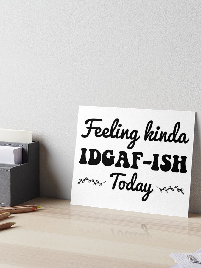 Feeling IDGAF-ish Today Funny Shirts, Funny Quote Shirt, Shirts With Sayings  Funny T-Shirt Funny Tees Sarcastic Shirt Funny Unisex Classic T-Shirt 