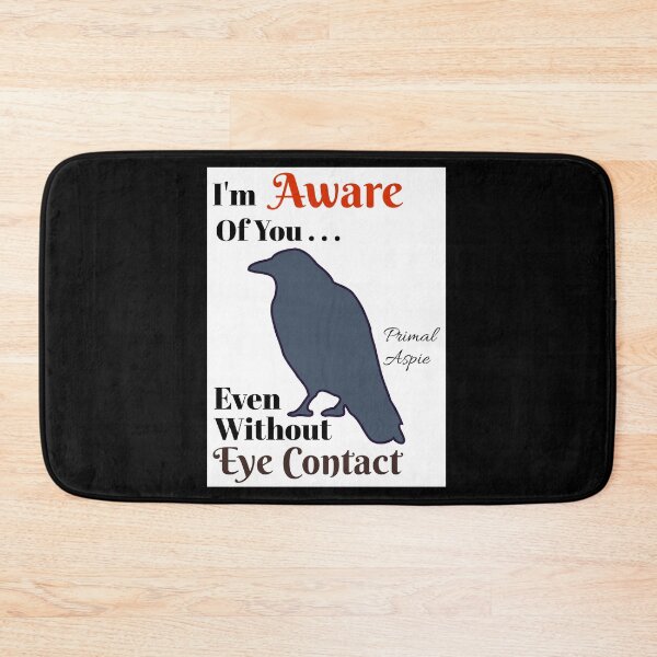 Item preview, Aware Without Eye Contact Autistic Message, Grey Raven on White designed and sold by GladBlackLamb.