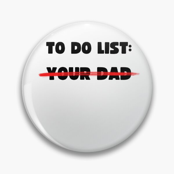 Item preview, TO DO LIST: YOUR DAD designed and sold by appareltolove.