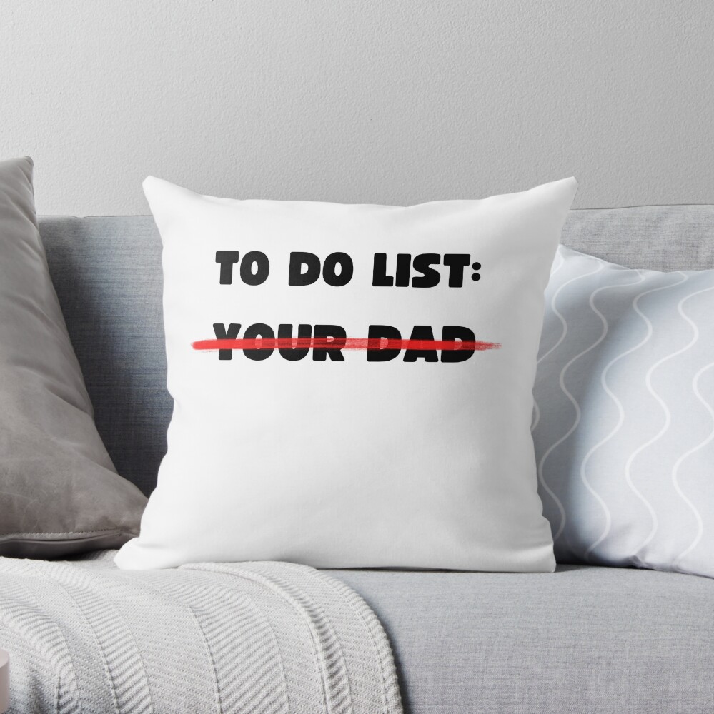 TO DO LIST: YOUR DAD