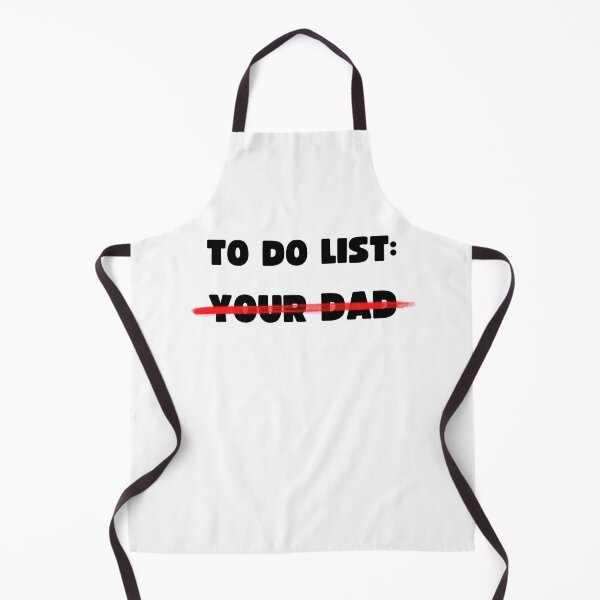 Item preview, TO DO LIST: YOUR DAD designed and sold by appareltolove.