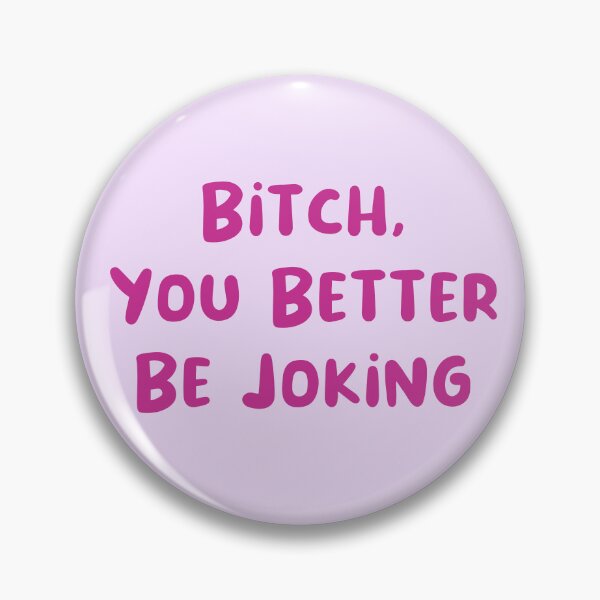 Item preview, You Better Be Joking designed and sold by Avani01.