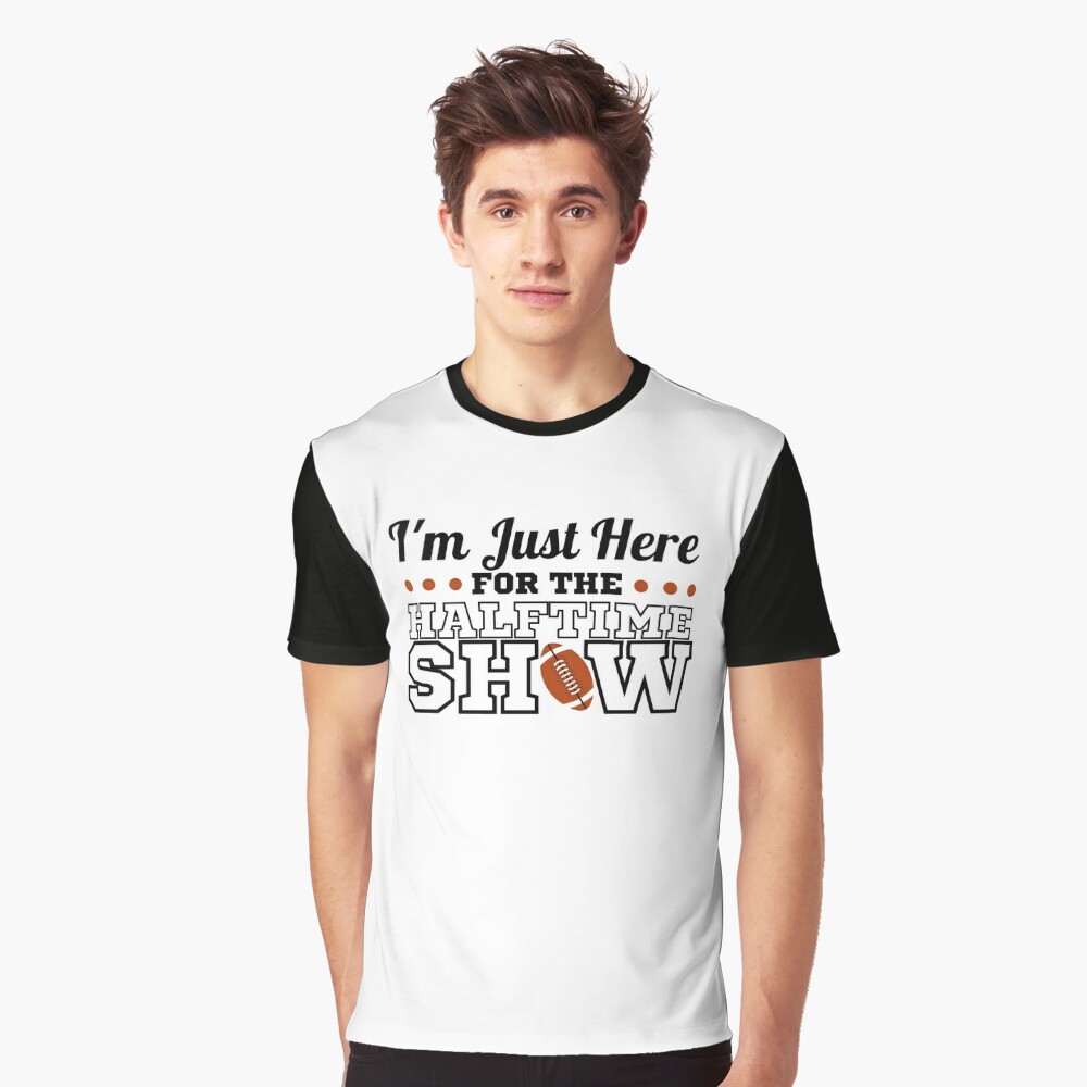 2022 Halftime Show, I'm Just Here To Bear Witness T-Shirt