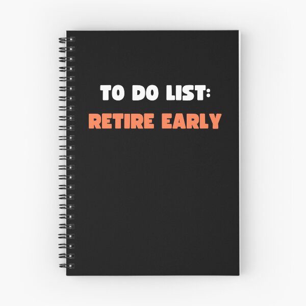 Item preview, TO DO LIST: RETIRE EARLY designed and sold by appareltolove.