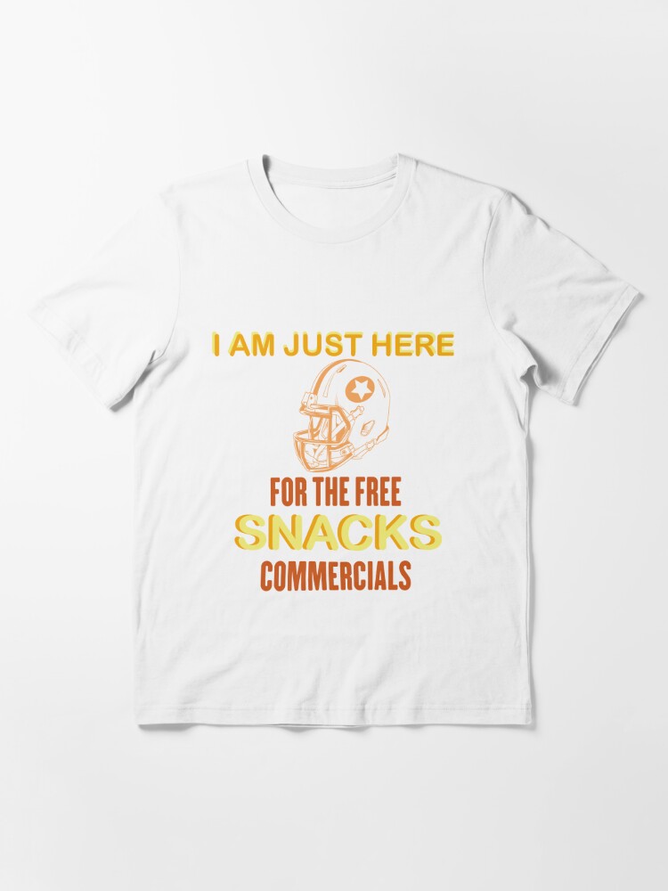 I'm Just Here For The Free Snacks Commercials Halftime Show Shirt