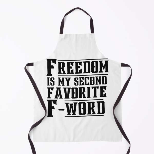 Item preview, Freedom Is My Second Favorite F-Word designed and sold by SidhuKeet1.