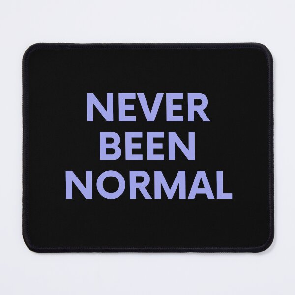 Item preview, Never Been Normal - Funny Quote for Abnormal People designed and sold by alchemytree.