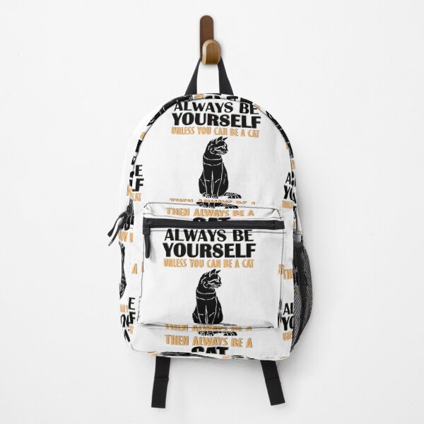 Item preview, Always Be Yourself Unless You Can Be A Cat Then Always Be A Cat designed and sold by TheInkElephant.