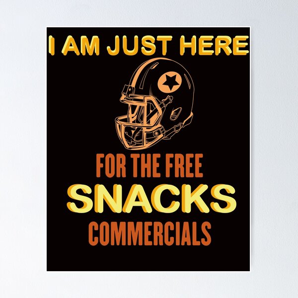 Item preview, I'm just here for the free commercial snacks , amazing gift for football fans, family, friends designed and sold by good-Designed.