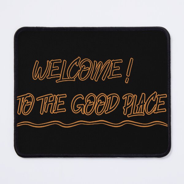 Item preview, Welcome To The Good Place designed and sold by YSNbr.