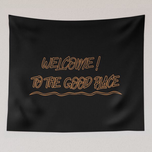 Item preview, Welcome To The Good Place designed and sold by YSNbr.