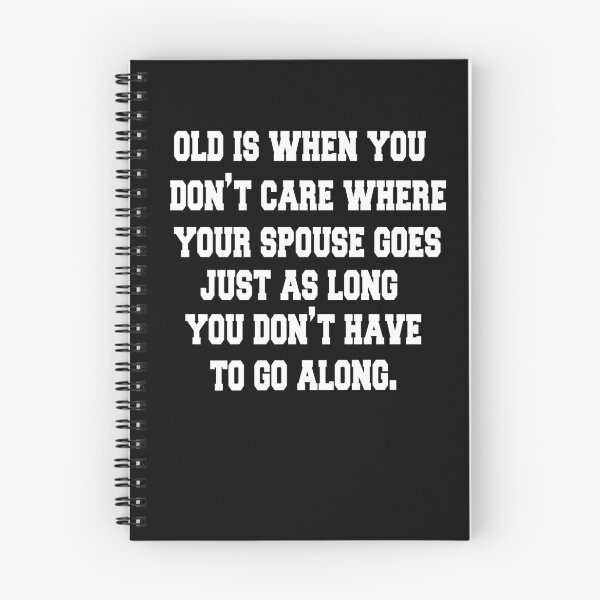 Item preview, Sarcastic Senior Citizen Old Is Where You Don't Care Where Your Spouse Goes  designed and sold by fantasticdesign.