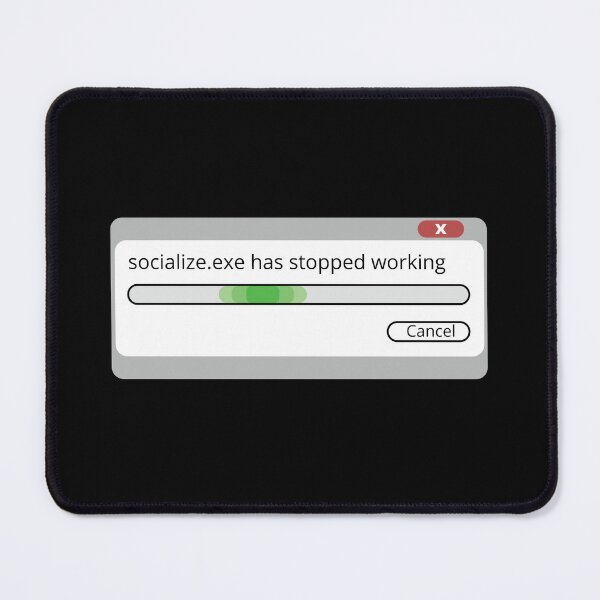 Item preview, Socialize.exe Has Stopped Working designed and sold by Malwears.