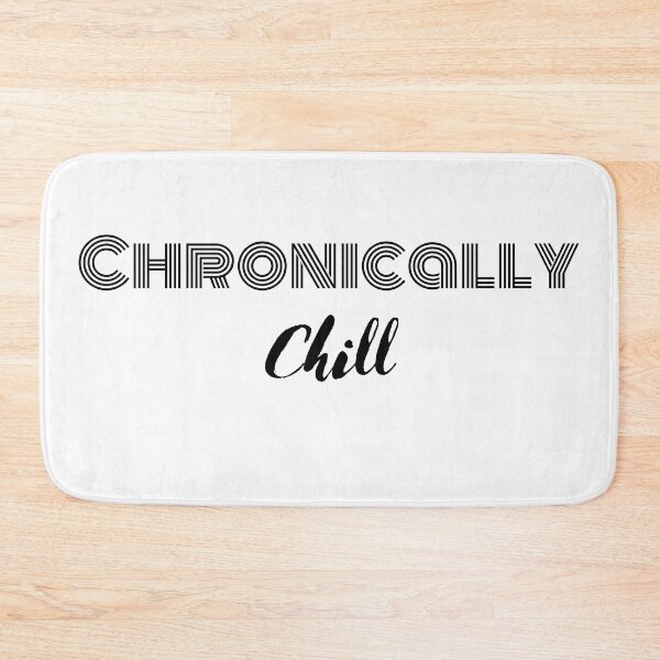 Item preview, Chronically Chill - Illness Awareness Design designed and sold by med-artist.