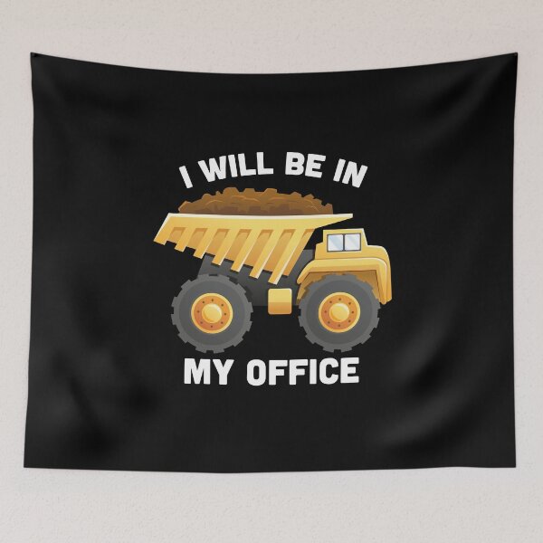 Item preview, I Will Be In My Office Dump Truck Construction Truck Driver designed and sold by Third Eye Supply.