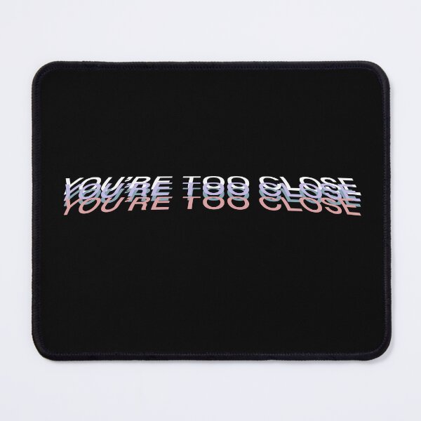 Item preview, You're too close designed and sold by ArtAndDesignA.