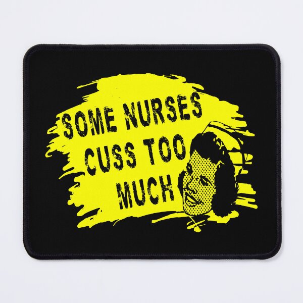 Item preview, Some Nurses Cuss Too Much designed and sold by printhappy4you.