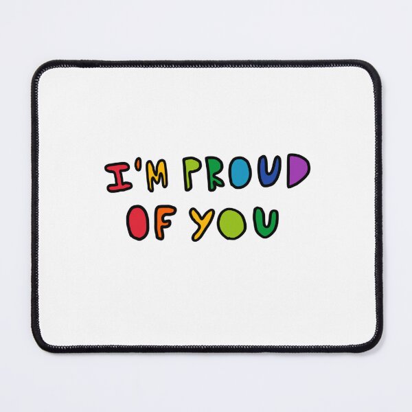 Item preview, I'm Proud of You designed and sold by art-foreveryone.
