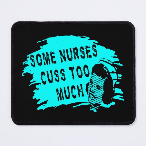 Item preview, Some Nurses Cuss Too Much designed and sold by printhappy4you.
