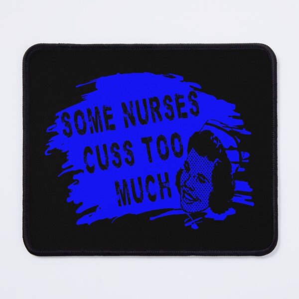 Item preview, Some Nurses Cuss Too Much designed and sold by printhappy4you.