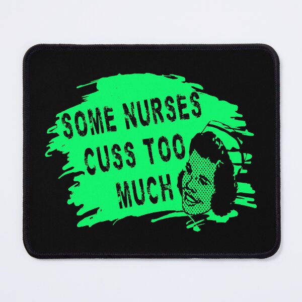 Item preview, Some Nurses Cuss Too Much designed and sold by printhappy4you.