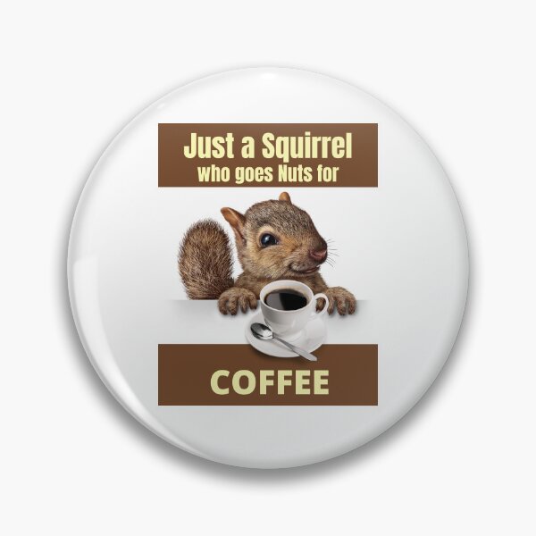 Item preview, Just a Squirrel Who Goes Nuts for COFFEE Design brown and yellow designed and sold by podguy.